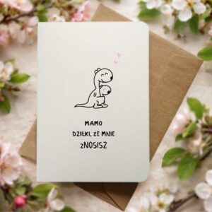 Kartka dla Mamy - Dzięki, że mnie zNOSISZ